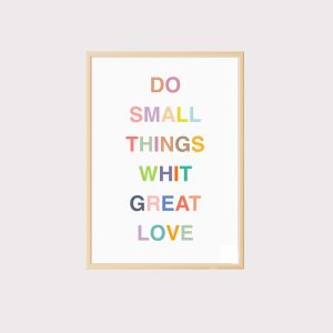 'Do Small Things with Great Love' Wall Art UNFRAMED