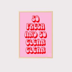 'So Fresh and so Clean Clean' Wall Art UNFRAMED