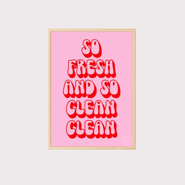 'So Fresh and so Clean Clean' Wall Art UNFRAMED