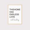 'This House Has Endless Love And Laundry' Wall Art UNFRAMED