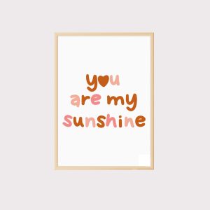 'You Are My Sunshine' Nursery Print UNFRAMED